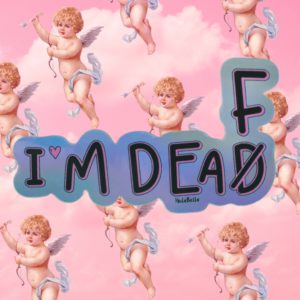 I'M DEAD/F Valentine Edition Sticker